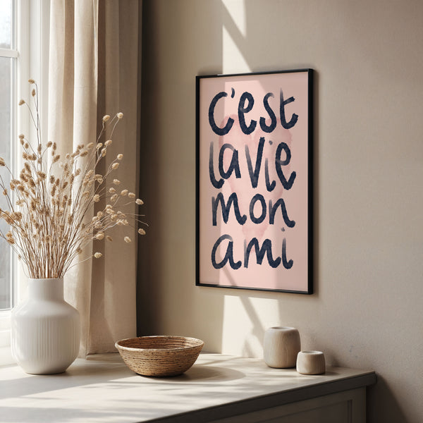 C'est La Vie Mon Ami print