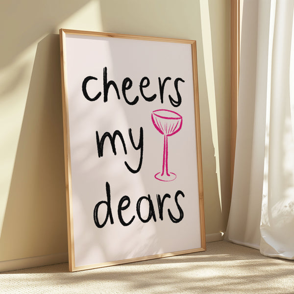 Cheers My Dears print