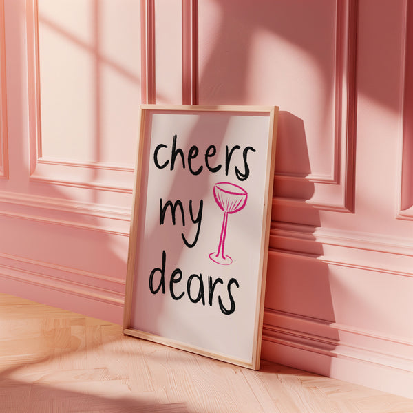 Cheers My Dears print