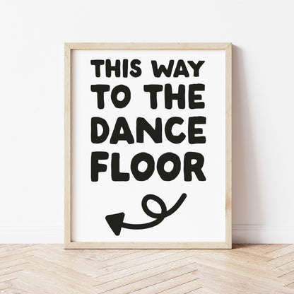 This Way to the Dance Floor Print