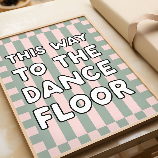 This Way to the Dance Floor Print - Green and Pink