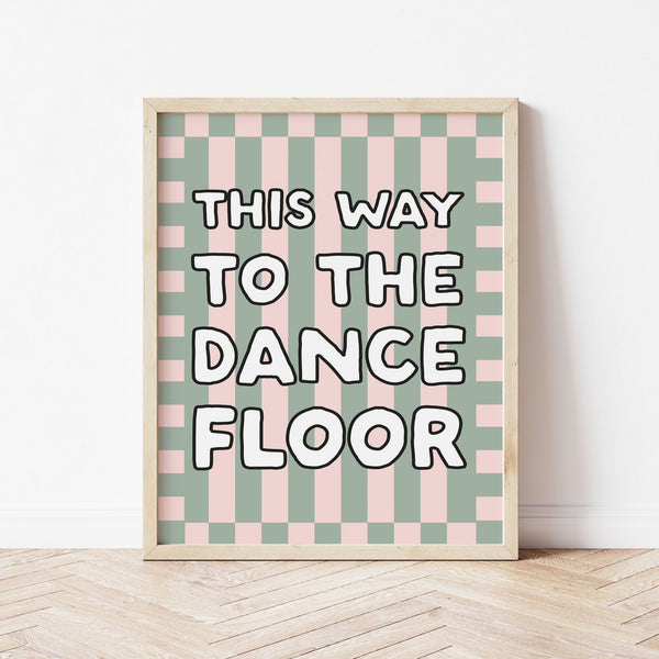 This Way to the Dance Floor Print - Green and Pink