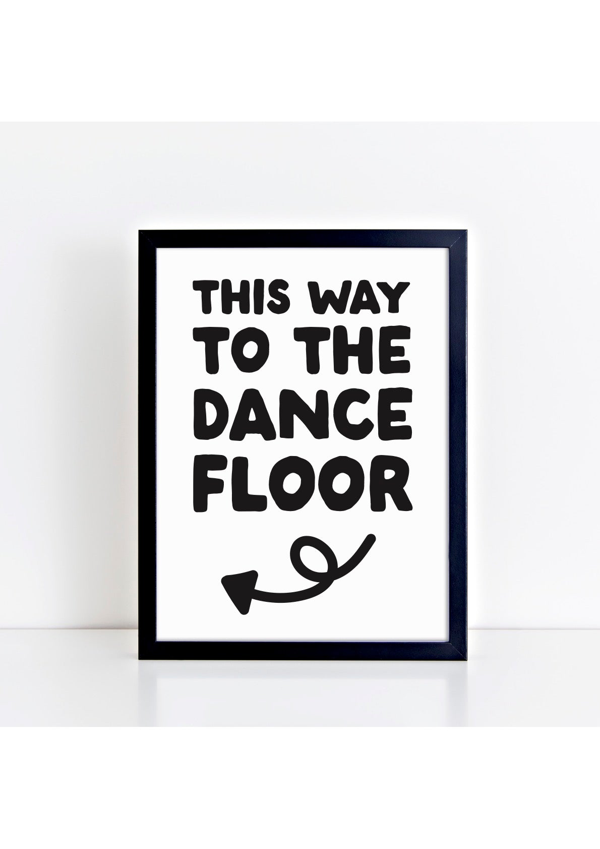 This Way to the Dance Floor Print