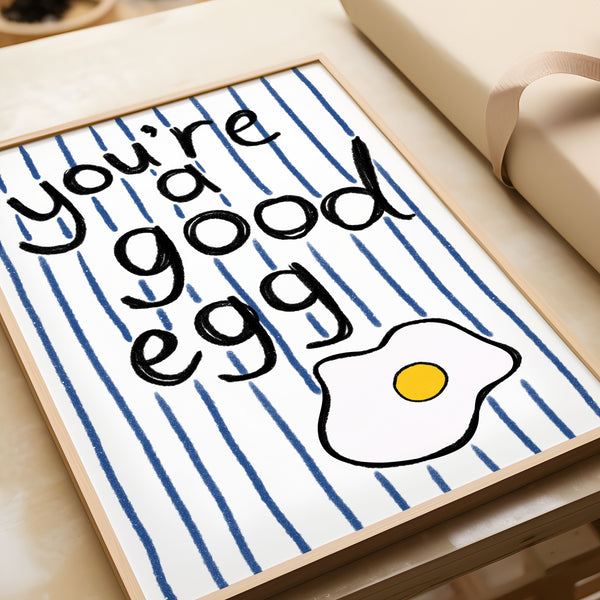 You're A Good Egg print